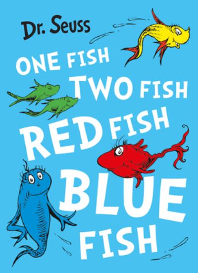 One Fish, Two Fish, Red Fish, Blue Fish: One Fish Two Fish Red Fish Blue Fish
