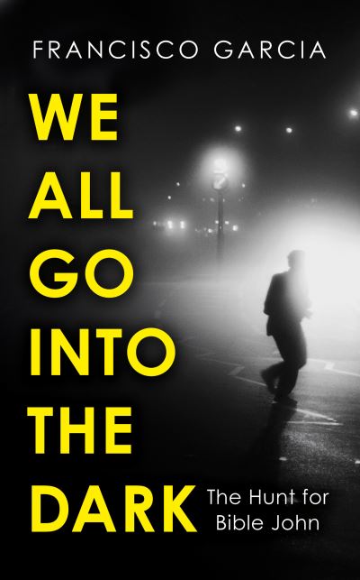We All Go Into the Dark