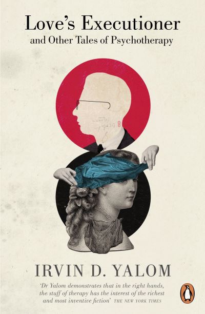 Love's executioner, and other tales of psychotherapy