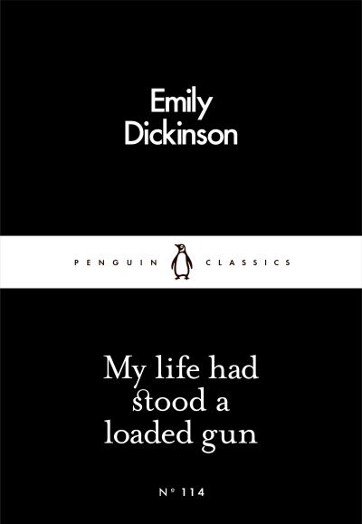 My Life Had Stood a Loaded Gun