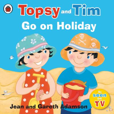 Topsy and Tim go on holiday