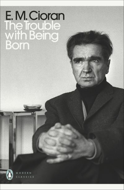 The trouble with being born