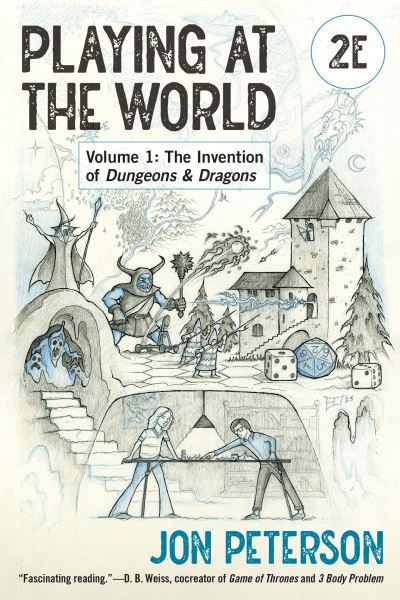 Playing at the world. Volume 1 The invention of Dungeons & Dragons