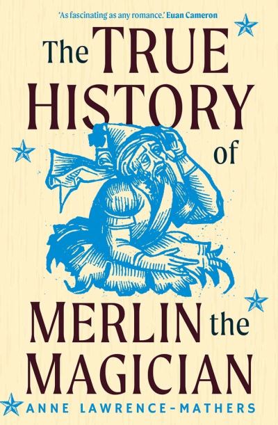 The true history of Merlin the Magician