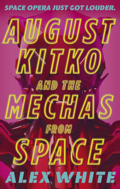 August Kitko and the mechas from space Book 1