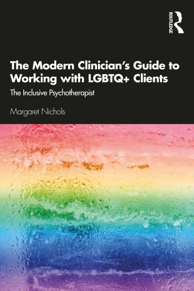 The Modern Clinician's Guide to Working With LGBTQ Clients