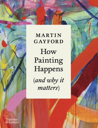 How painting happens (and why it matters)