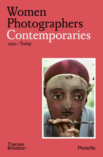 Women Photographers. Contemporaries, 1970-Today