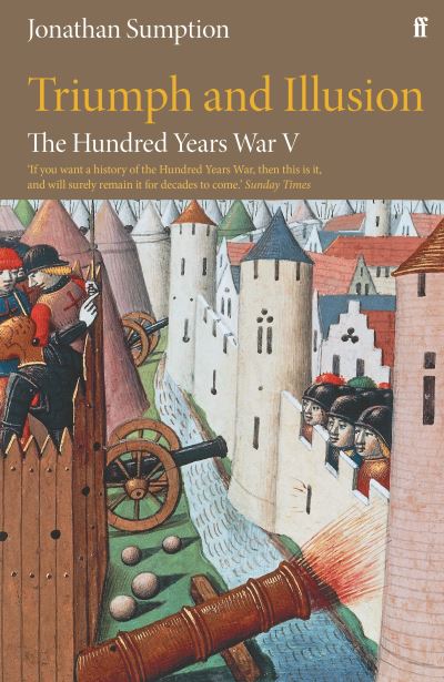 The Hundred Years War. Volume 5 Triumph and illusion