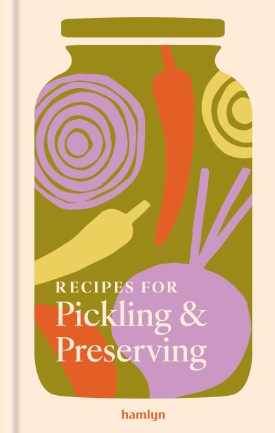 Recipes for Pickling & Preserving