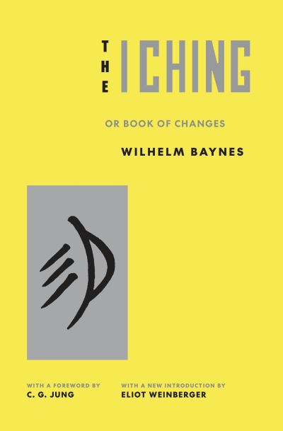 The I Ching, Or, Book of Changes