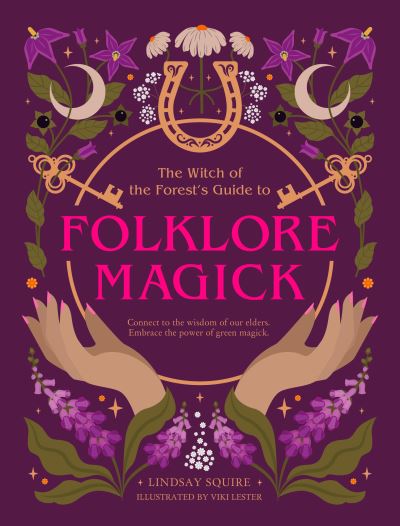 The Witch of the Forest's Guide to Folklore Magick