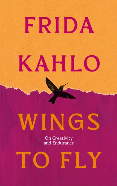 Wings to Fly: Frida Kahlo