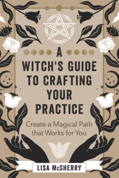 A Witch's Guide to Crafting Your Practice