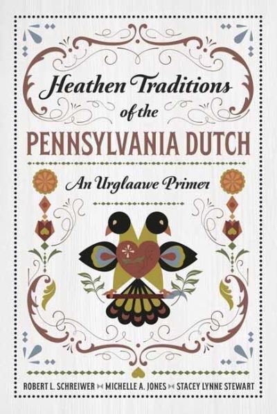 Image for Heathen Traditions of the Pennsylvania Dutch