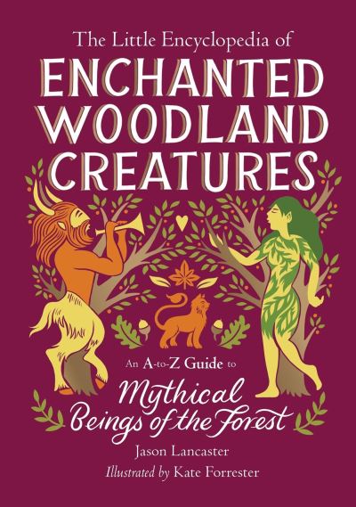 The little encyclopedia of enchanted woodland creatures