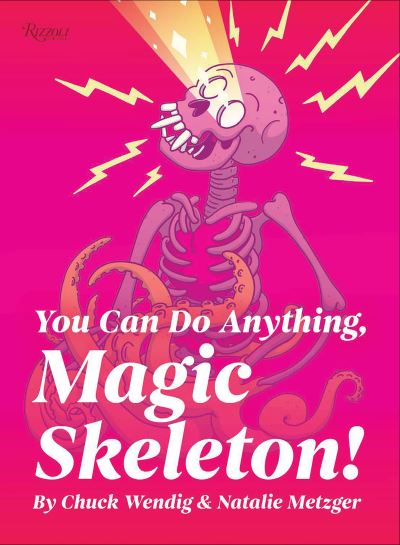 You can do anything, Magic Skeleton!