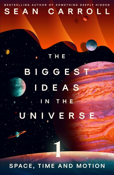 The biggest ideas in the universe. 1 Space, time and motion