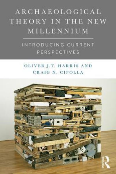 Archaeological Theory in the New Millennium