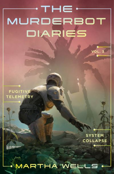 The murderbot diaries. Vol.3