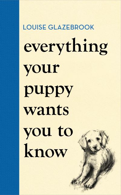 Everything your puppy wants you to know