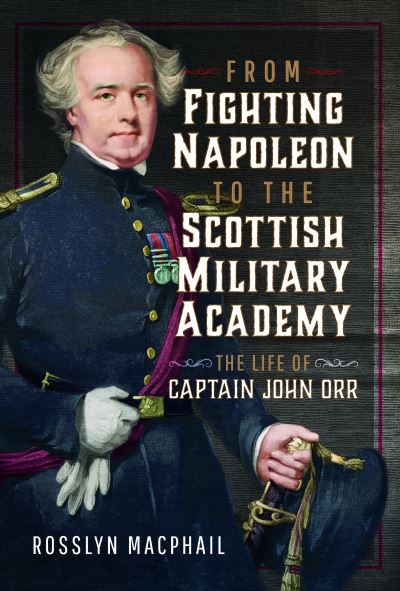 From fighting Napoleon to the Scottish Military Academy