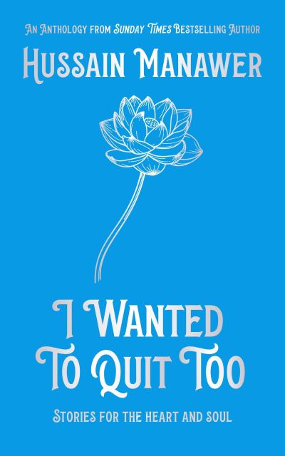 I wanted to quit too