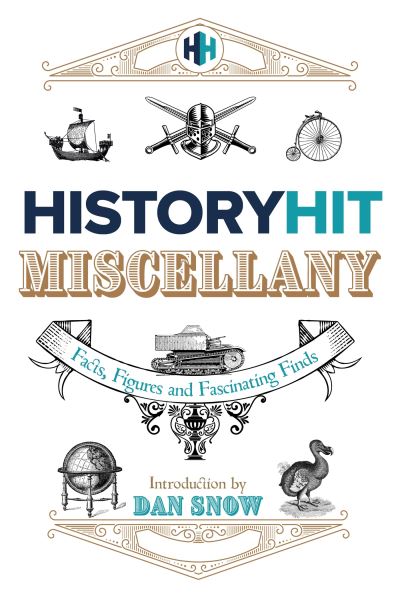 The history hit miscellany of facts, figures and fascinating finds