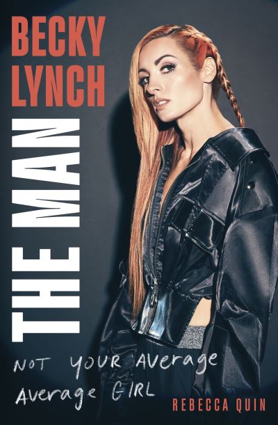Becky Lynch - the man