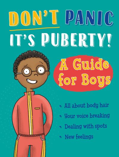 Don't panic, it's puberty!. A guide for boys