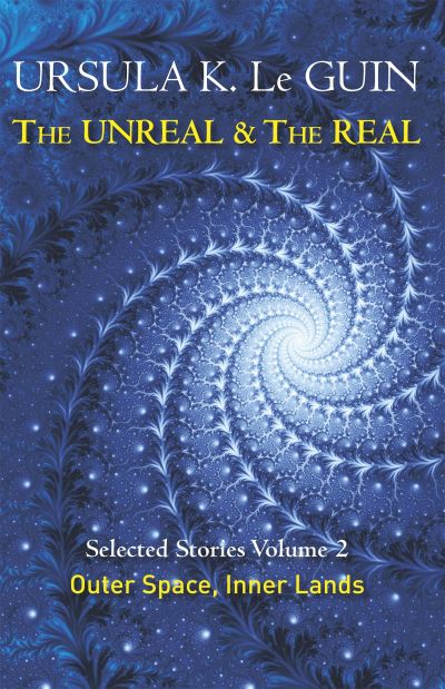 The unreal and the real Volume 2 Outer space & inner lands