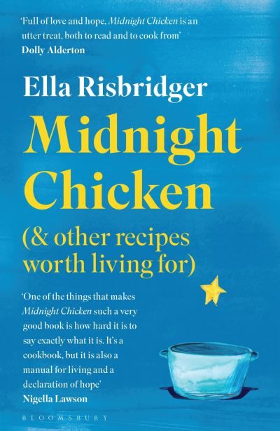 Midnight Chicken (& Other Recipes Worth Living For)