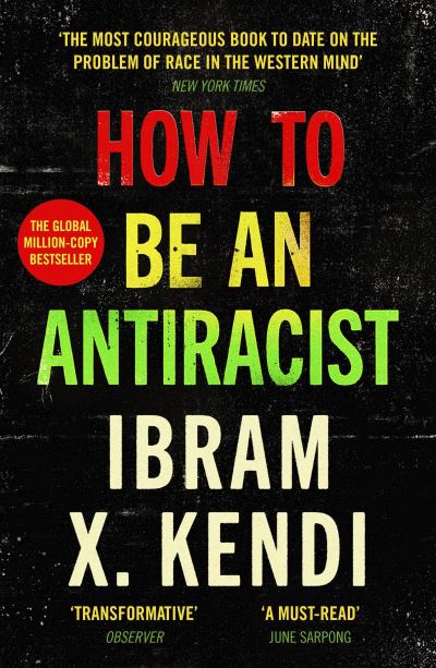 How to Be an Antiracist