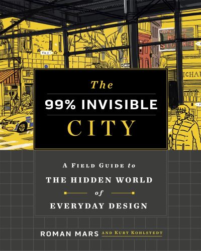 The 99% invisible city