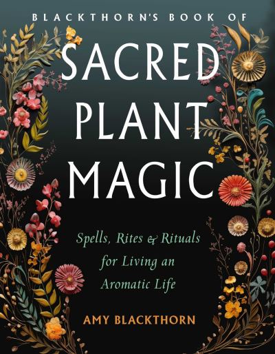 Blackthorn's book of sacred plant magic