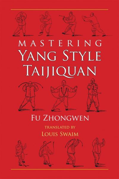 Mastering Yang Style Taijiquan