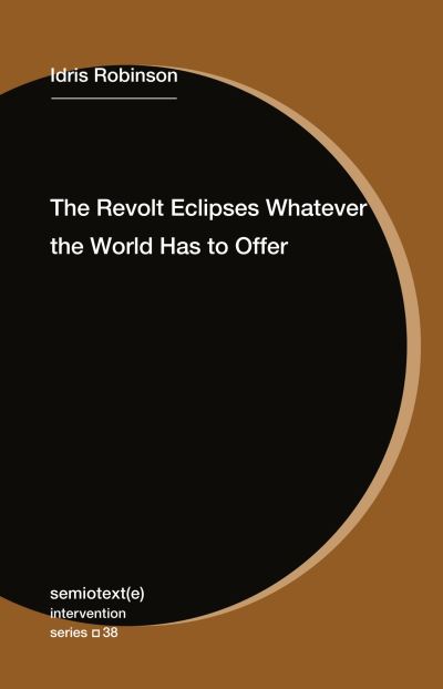 Revolt Eclipses Whatever the World Has to Offer, The