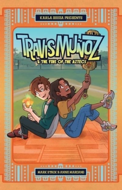 Travis MuÒnoz and the Fire of the Aztecs. 1