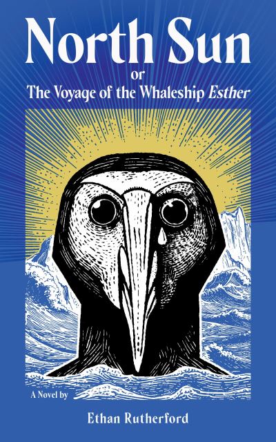 North Sun, Or, the Voyage of the Whaleship Esther