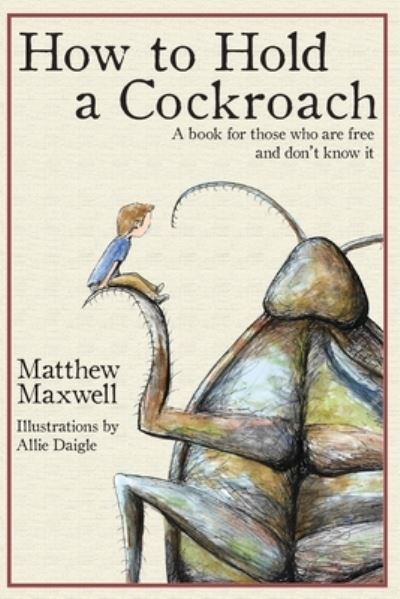 How to Hold a Cockroach