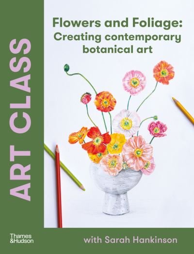 Art class - flowers and foliage