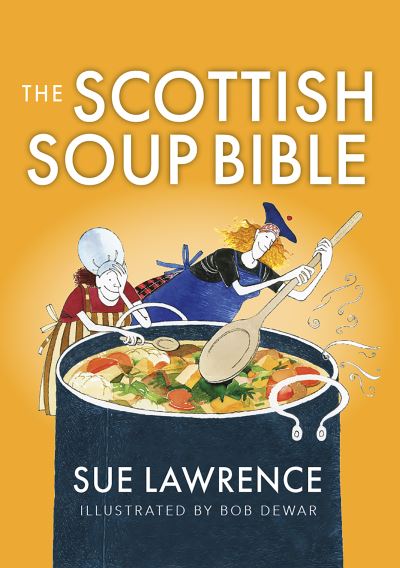 The Scottish soup bible