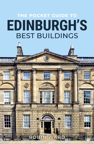 The pocket guide to Edinburgh's best buildings