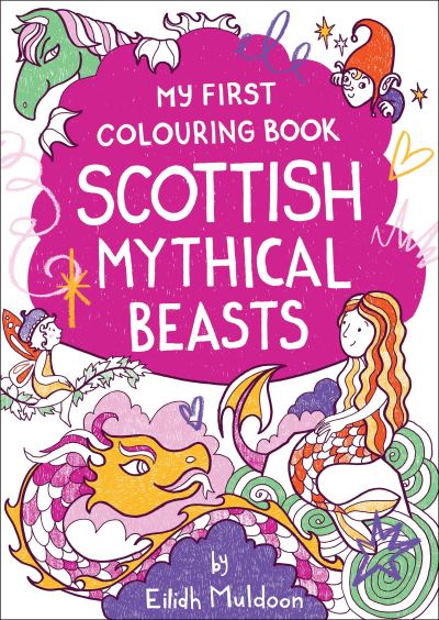 My First Colouring Book: Scottish Mythical Beasts
