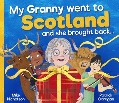 My granny went to Scotland and she brought back...