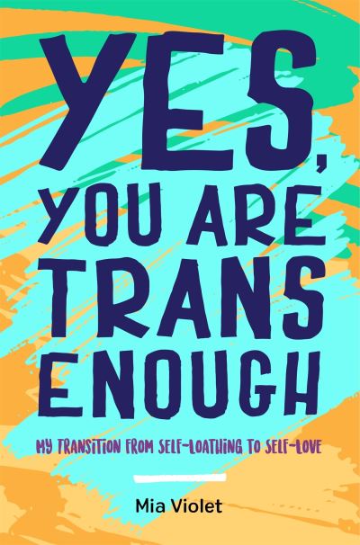 Yes, you are trans enough