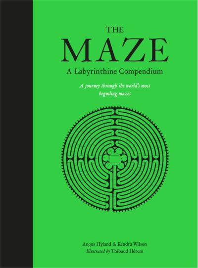 Maze: A Labyrinthine Compendium, The:A Labyrinthine Compendi