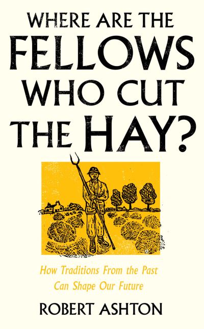 Where are the fellows who cut the hay?