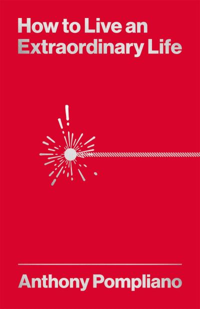 How to live an extraordinary life