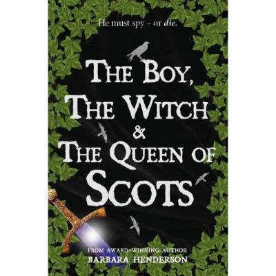 The boy, the witch & the Queen of Scots